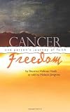 Cancer Freedom: one person's journey of faith