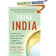 Think India: The Rise of the World's Next Great Power and What It Means for Every American