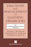 Diagnosis and management of learning disabilities