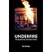 Underfire: The Dramatic Life of a London Fireman