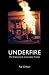 Underfire: The Dramatic Life of a London Fireman