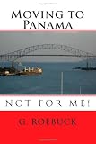 Moving to Panama - Not for Me!