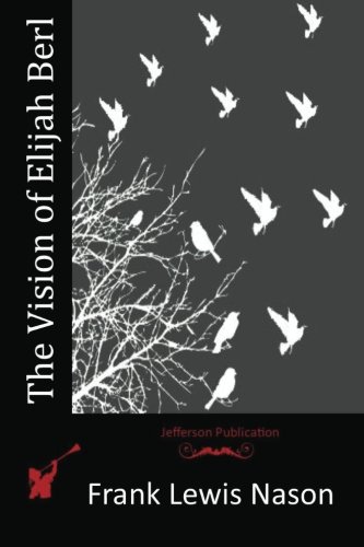 The Vision of Elijah Berl, by Frank Lewis Nason