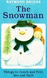 The snowman : things to touch and feel, see and sniff