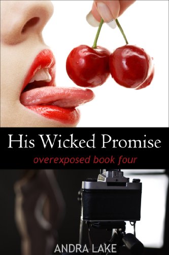 His Wicked Promise (Overexposed Book 4)