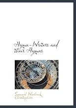 Hymn-Writers and their Hymns