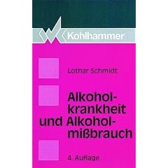 Alkoholkrankheit und Alkoholmi�brauch: Definition - Ursachen - Folgen -Behandlung - Pr�vention