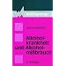 Alkoholkrankheit und Alkoholmi�brauch: Definition - Ursachen - Folgen -Behandlung - Pr�vention