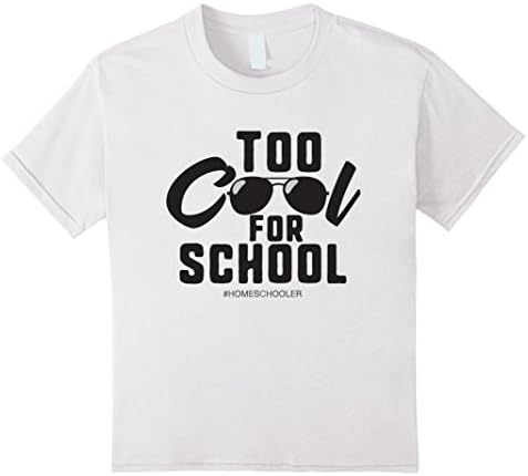 Kids Too Cool for School Homeschooler. Funny Homeschool Shirt.  6 White