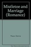 Mistletoe & marriage
