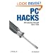 PC Hacks: 100 Industrial-Strength Tips & Tools