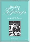 Breakfast at Tiffany's: The Official 50th Anniversary Companion