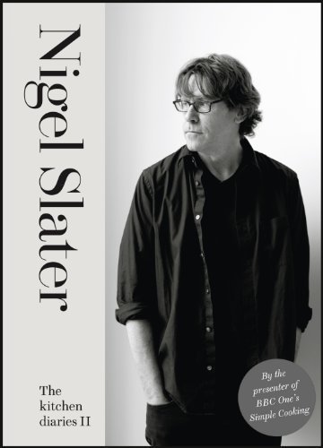 Kitchen Diaries 2: A Year Of Simple Suppers by Nigel Slater (Oct 29 2012)