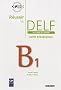 R�ussir le DELF scolaire et junior : B1 guide pedagogique