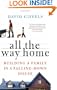 All the Way Home: Building a Family in a Falling-Down House