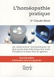 Livres Médecines Douces - L'homéopathie pratique : Les médicaments homéopathiques les plus usuels, leurs indications, leur mode d'emploi et la façon dont ils agissent