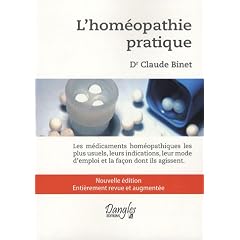L'hom�opathie pratique : Les m�dicaments hom�opathiques les plus usuels, leurs indications, leur mode d'emploi et la fa�on dont ils agissent