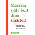 Massera själv bort dina smärtor!  (Swedish Edition)