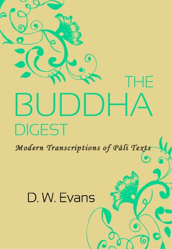 The Buddha Digest: Modern Transcriptions of Pali Texts