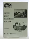 Greater London local history directory : a borough by borough guide to local history organisations, their activities, and publications (1988-1992)