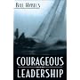 Courageous Leadership by Bill Hybels