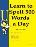 Learn to Spell 500 Words a Day: The Vowel U (Volume 5)