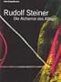 Rudolf Steiner - Die Alchemie des Alltags
