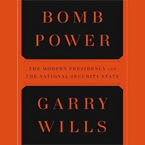The Modern Presidency and the National Security State - Garry Wills