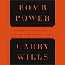 Bomb Power: The Modern Presidency and the National Security State