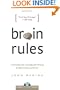 Brain Rules: 12 Principles for Surviving and Thriving at Work, Home, and School