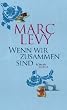 Wenn wir zusammen sind: Roman