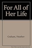 For all of her life