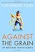 Against the Grain: An Irreverent View of Alberta