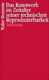 Das Kunstwerk im Zeitalter seiner technischen Reproduzierbarkeit - Walter Benjamin