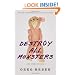 Destroy All Monsters, and Other Stories (Prairie Schooner Book Prize in Fiction)
