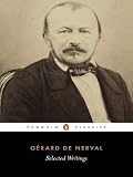 De Nerval: Selected Writings (Penguin Classics)