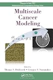 Multiscale Cancer Modeling (Chapman &Hall/CRC Mathematical &Computational Biology)