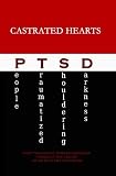 " Castrated Hearts PTSD "