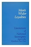 Man's wider loyalties : limitations of national sovereignty
