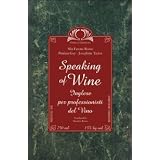 Speaking of Wine (The Language of Wine in Italian and English)by Mia Farone Rosso