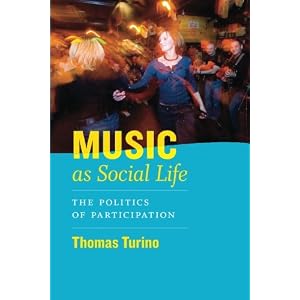 Music as Social Life: The Politics of Participation (Chicago Studies in Ethnomusicology)