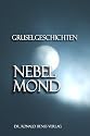 Nebelmond. Gruselgeschichten