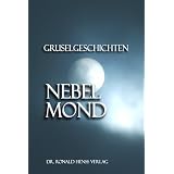 Nebelmond. Gruselgeschichtenvon "Nicole Dallinger"