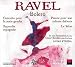 Music : Ravel: Bolero; Concerto pour la main gauche; Rapsodie espagnole; Pavane; La Valse