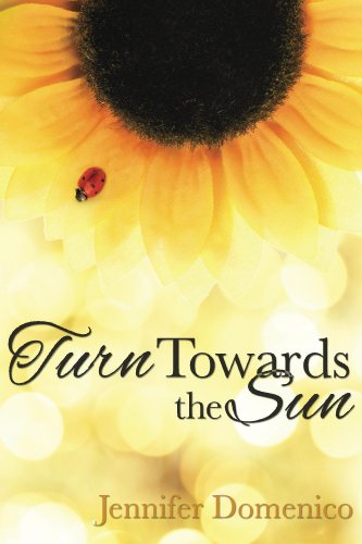 Turn Towards the Sun (The Sunflower Series) by Jennifer Domenico