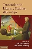 Transatlantic literary studies, 1660-1830