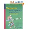 Wegweiser Nahrungsmittel-Intoleranzen: Wie Sie Ihre Unvertr�glichkeiten erkennen und gut damit leben