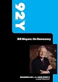 92Y-Bill Moyers: On Democracy (June 10, 2008)
