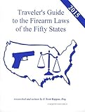 2015 United States Traveler's Guide to the Firearm Laws of the 50 States (Gun Laws for All Fifty States, 19 Edition) [Paperback] [2015] Esq. J. Scott Kappas