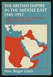 The British Empire in the Middle East 1945-1951 : Arab nationalism, the United States, and postwar imperialism